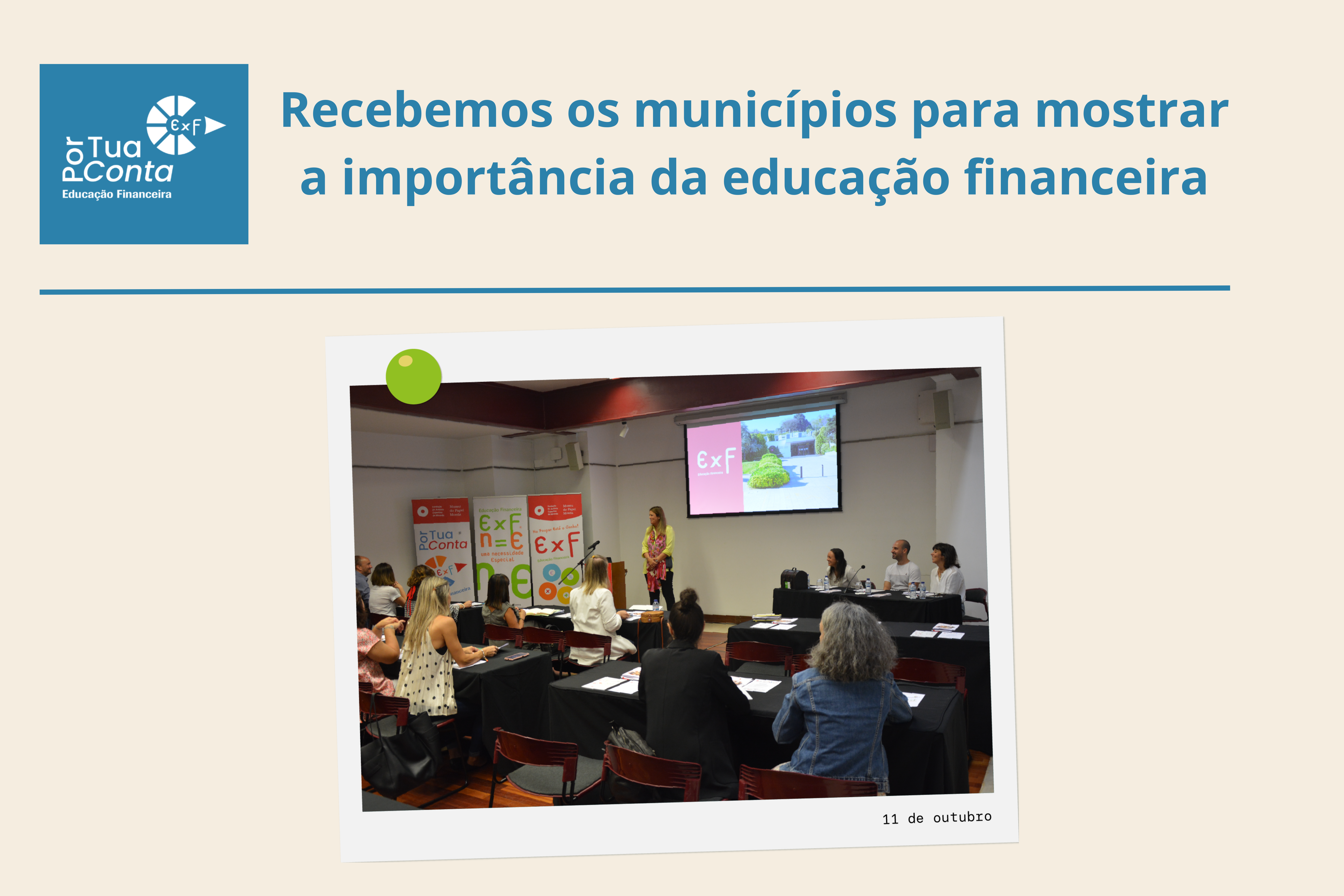 Recebemos os municípios para mostrar a importância da educação financeira